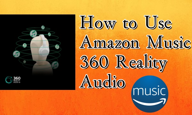 how to use amazon music 360 reality audio